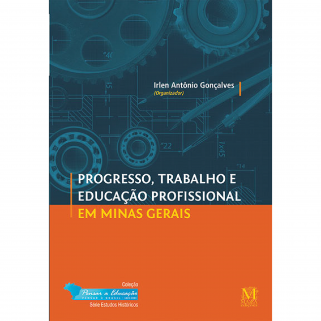 Progresso, Trabalho e Educacão Profiossional em Minas Gerais