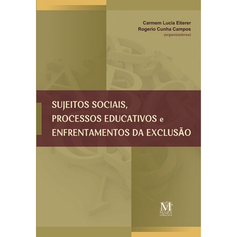 Sujeitos Sociais, Processos Educaivos e Enfrentamento da Exclusão