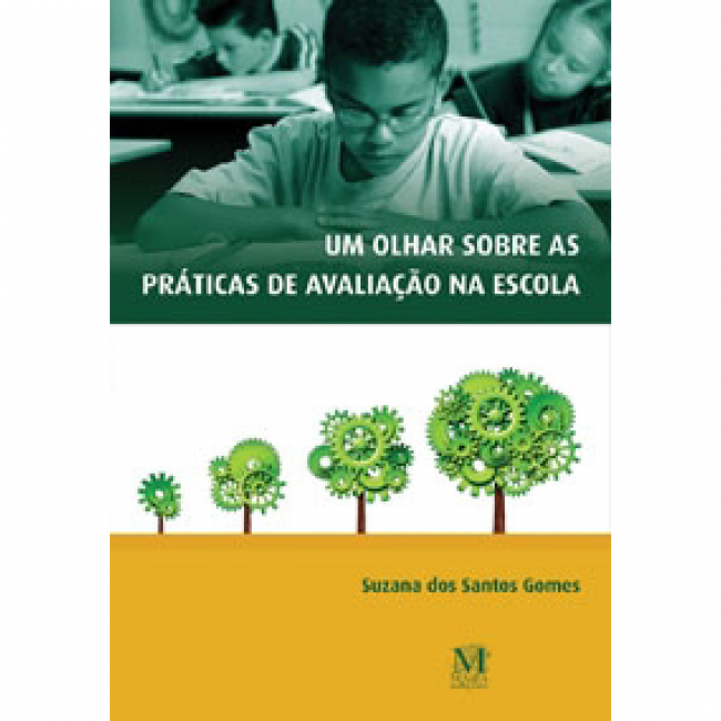 UM OLHAR SOBRE AS PRÁTICAS DE AVALIAÇÃO NA ESCOLA